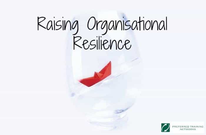 Raising Organisational Resilience